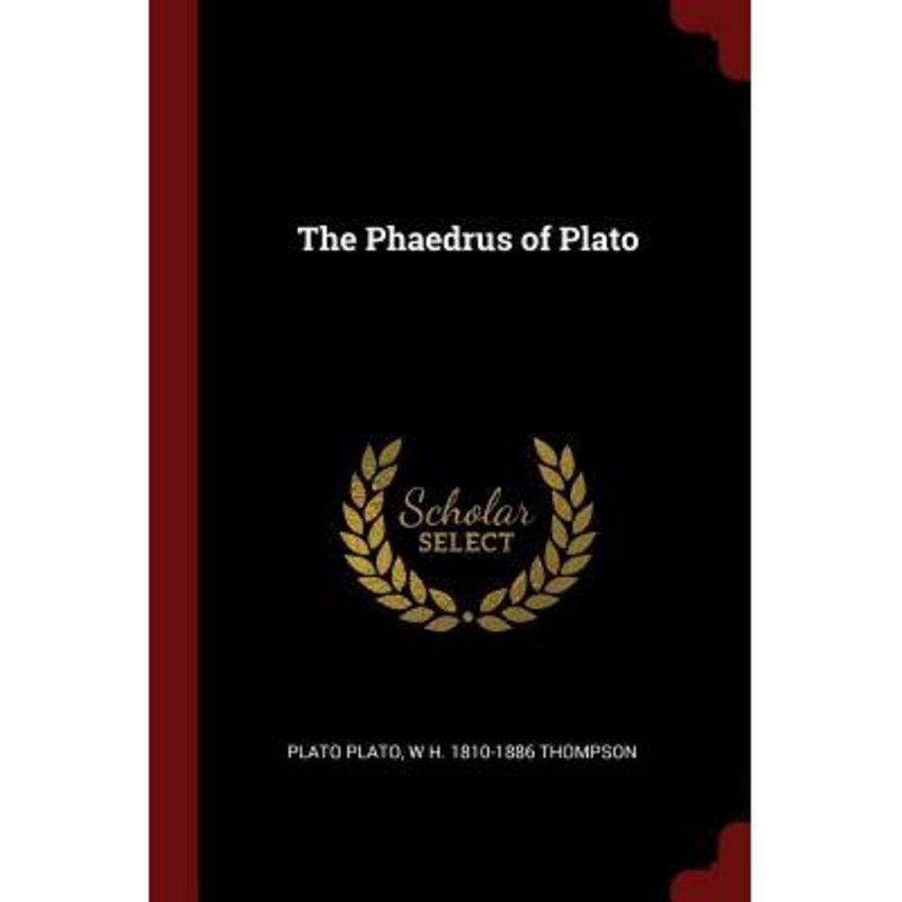The Phaedrus of Plato -- Plato